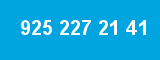 925 227 21 41